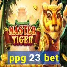 ppg 23 bet